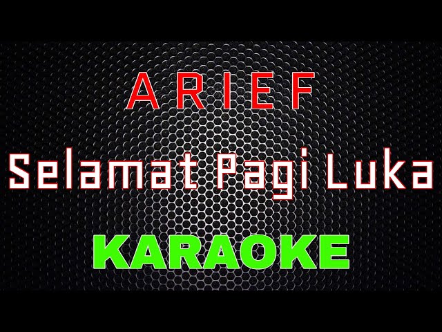 Arief - Selamat Pagi Luka [Karaoke] | LMusical class=