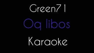 Green71 - Oq libos /karaoke/lyrics/✨