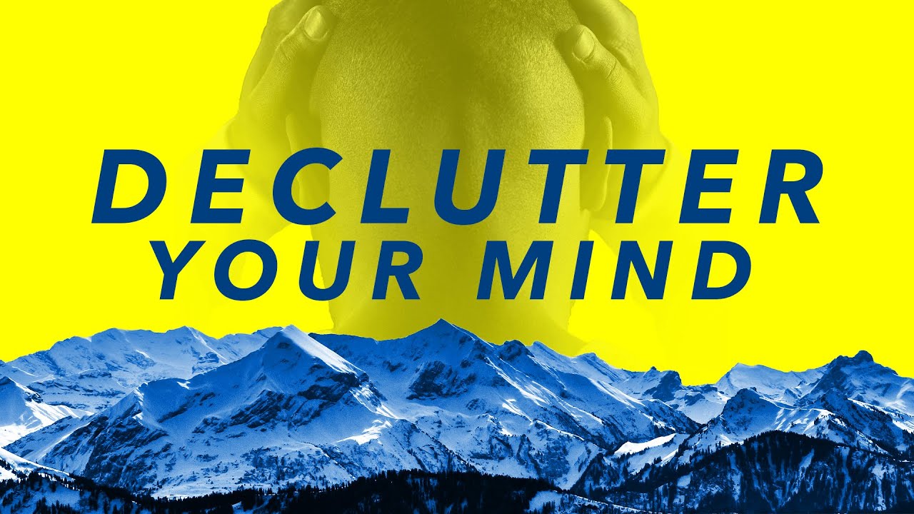 How to Declutter Your Mind | Fortify Your Focus - YouTube