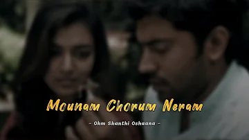 Mounam Chorum Neram | Slowed And Reverb | Ohm Shanthi Oshaana