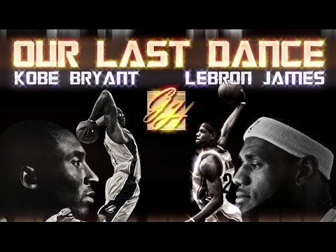 Kobe Bryant & LeBron James - Our Last Dance - YouTube