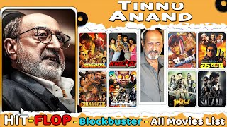 Tinnu anand Hit and Flop All Movies List & Box Office Collection | Tinnu anand Full Films Name List.