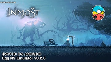 INMOST (Switch) Android Gameplay | Egg NS Emulator v3.2.0