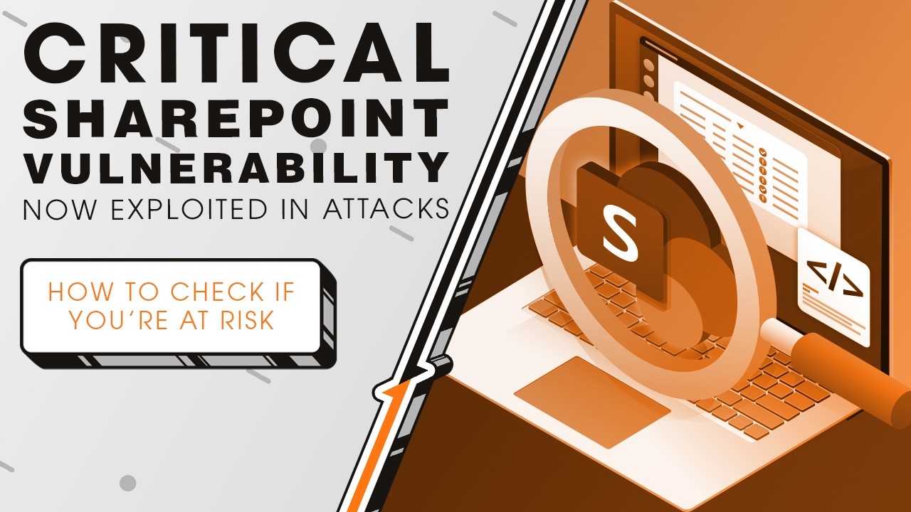 Critical SharePoint Vulnerability Now Exploited in Attacks | Sync Up ...