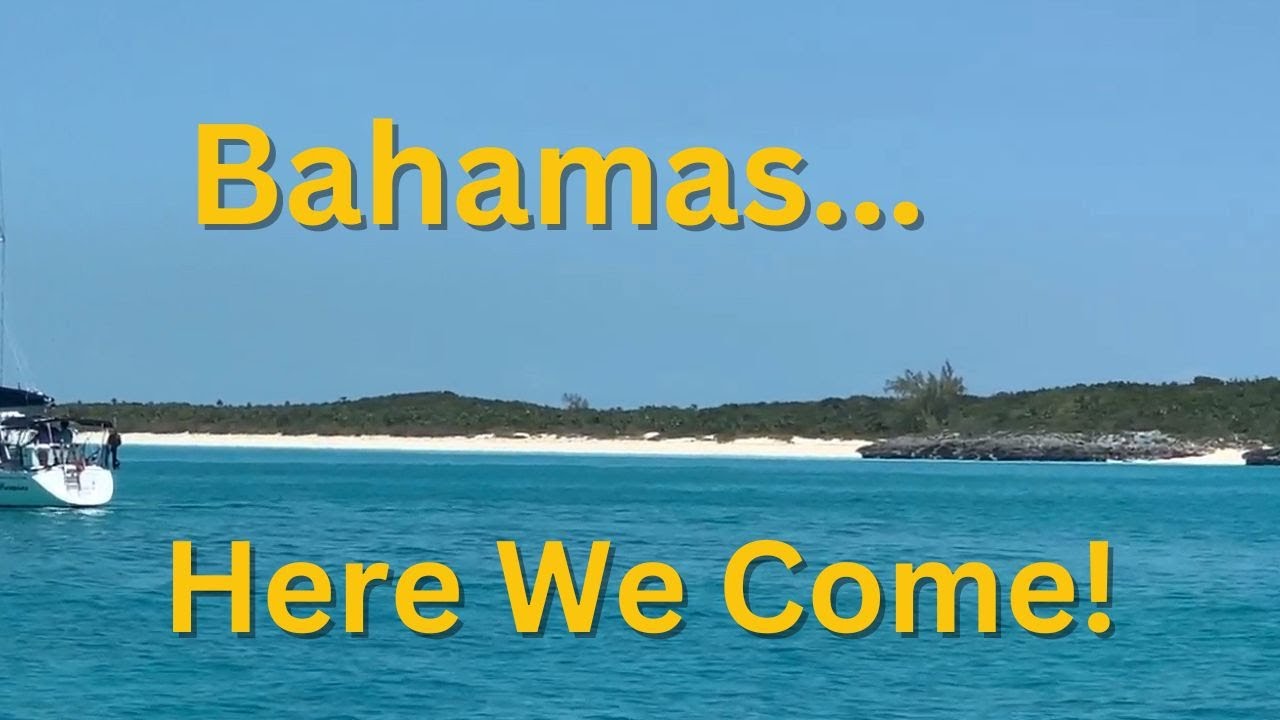 Bahamas…Here We Come! | Sailing Huntress (Ep 78)