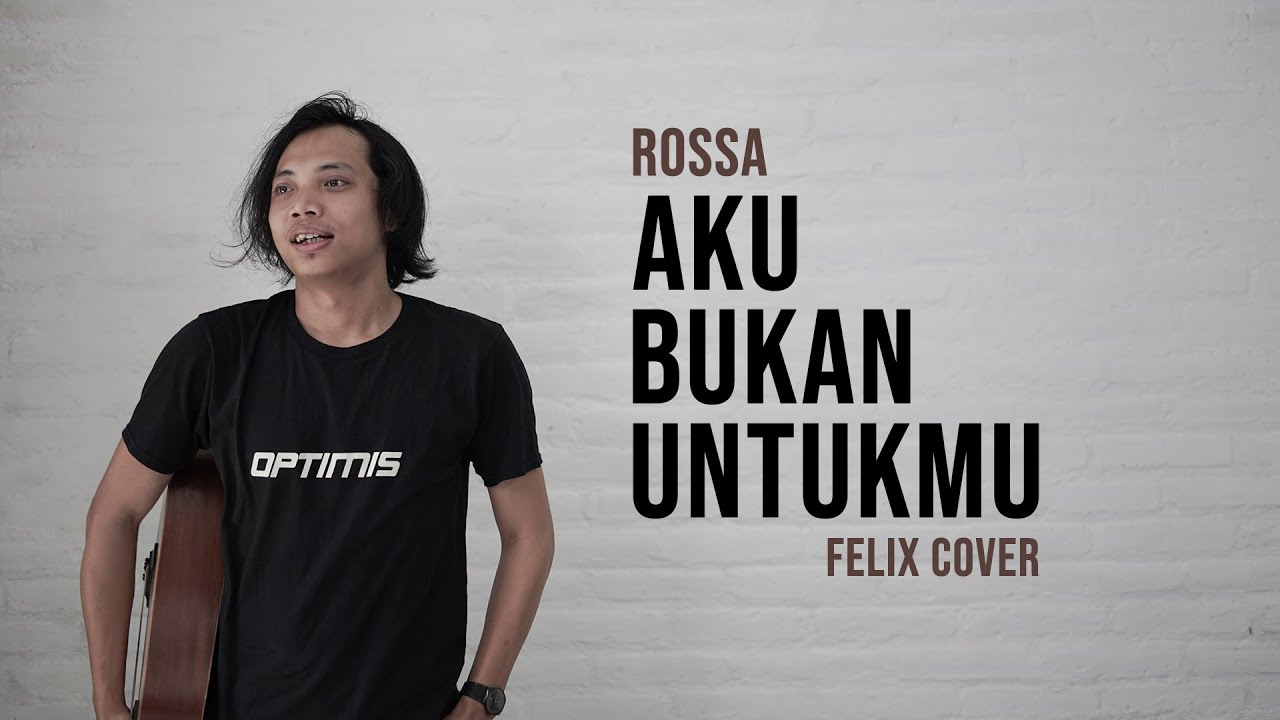 Rossa Aku Bukan Untukmu Felix Cover