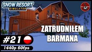 Zatrudniłem barmana || #21 || Snow Resort Simulator gameplay PL