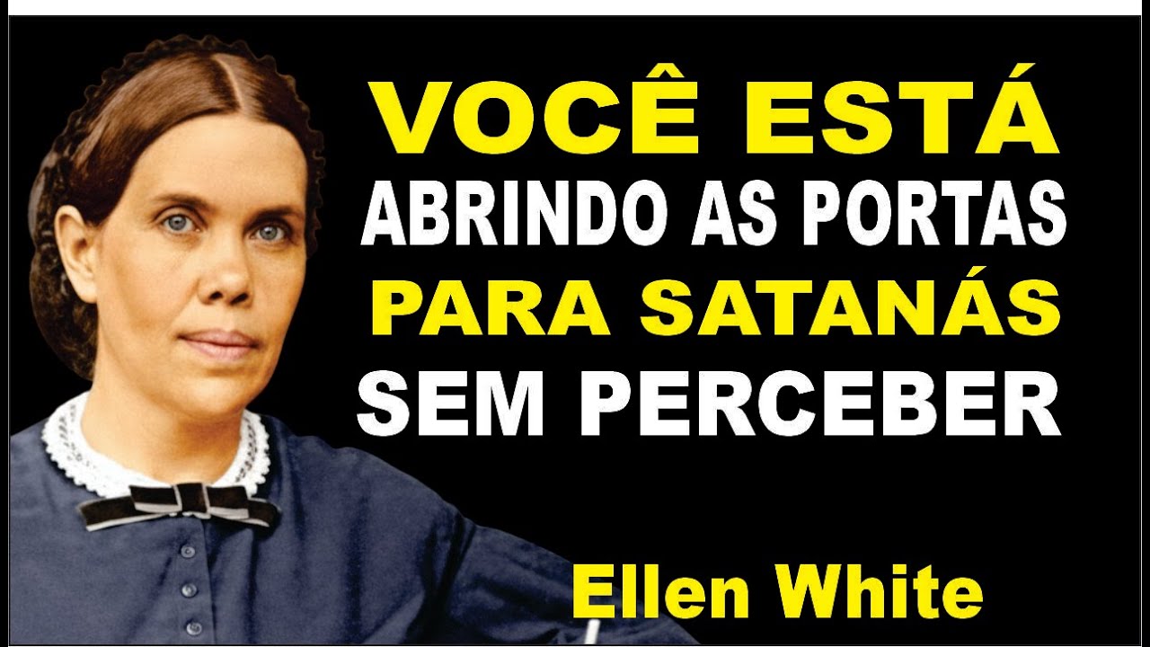 5 HÁBITOS NOTURNOS QUE ABREM AS PORTAS PARA SATANÁS AGIR NA SUA VIDA - ELLEN WHITE