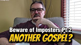 Beware of Imposters! Pt 2 Another Gospel?
Deception is on the rise today by religious imposters who bring a false gospel, targeting christians who have no desire to understand the doctrines of Gods Word, to their own peril. Beware of Imposters! Pt 2 Another Gospel?