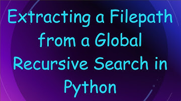 Extracting a Filepath from a Global Recursive Search in Python