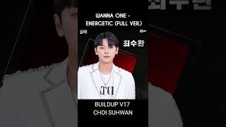 [FULL VER.] WANNA ONE - ENERGETIC By 최수환(Choi suhwan) #빌드업