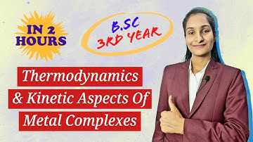 Thermodynamics & Kinetic Aspects of Metal Complexes | 1-shot 🤩 | By Priti Mam