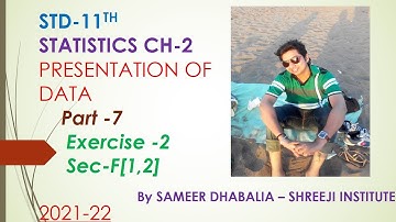 STD-11th GSEB - STATISTICS-Ch-2 - PART-7[Exercise Sums-Exercise-2 - Sec-F{1,2}] By SAMEER DHABALIA