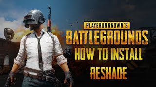 HOW TO INSTALL RESHADE FOR PLAYERUNKNOWN'S BATTLEGROUNDS (PUBG)