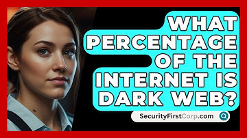 What Percentage Of The Internet Is Dark Web? - SecurityFirstCorp.com