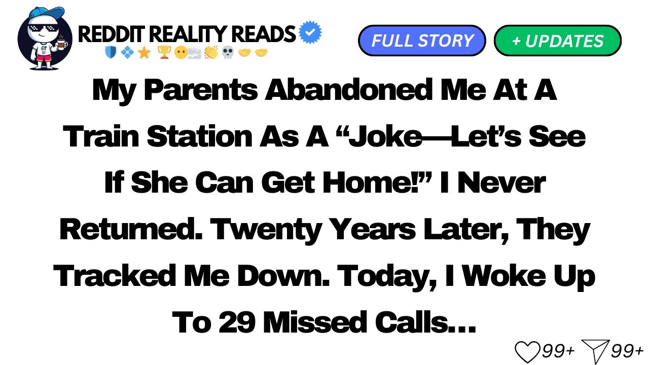 My Parents Abandoned Me At A Train Station As A “Joke—Let’s See...