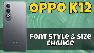 Oppo k12 Font Settings || Change Font Size and Style || Font Style & Size Change