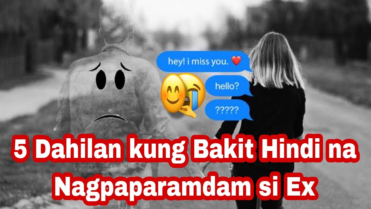 Dahilan kung Bakit Hindi na Nagpaparamdam si Ex | Love Advice Blog