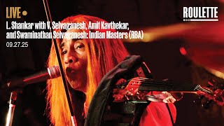 L. Shankar w/ V. Selvaganesh, Amit Kavthekar, and Swaminathan Selvaganesh (RBA) // Live at Roulette