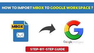 How to Import MBOX to Google Workspace | 2026 Guide