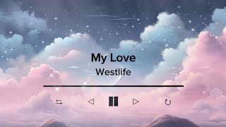 My Love by Westlife | Lyric Video