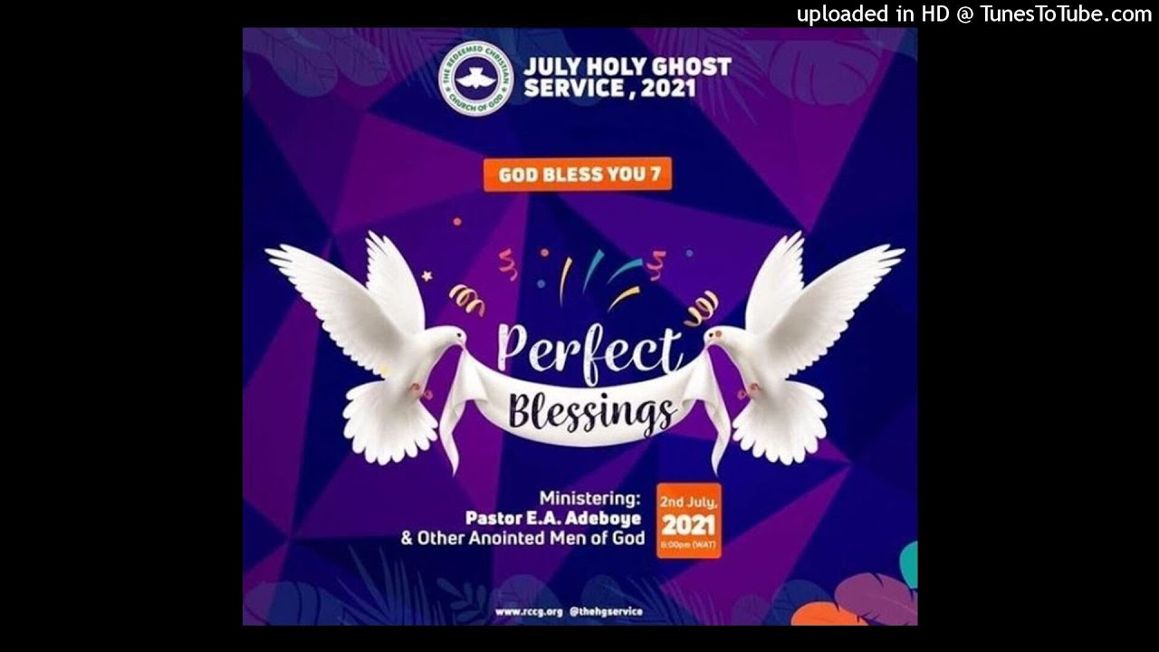 AUDIO:  PASTOR EA ADEBOYE ; JULY 2021 HOLY GHOST SERVICE  - PERFECT BLESSINGS
