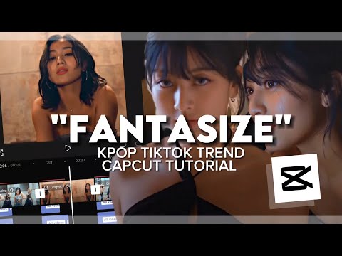 "FANTASIZE" Kpop Tiktok Trend Capcut Editing Tutorial