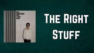 Noel Gallagher&#39;s High Flying Birds - The Right Stuff (Lyrics)