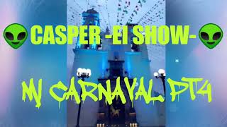 Casper El Del Show - Mi Carnaval Pt4