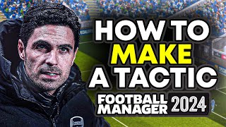 How To Create The PERFECT Tactics In FM24 | Football Manager Tactics Guide