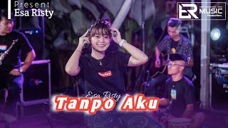 Esa Risty - Tanpo Aku Kiro gampang nglaleknemu cukup wektu mung...