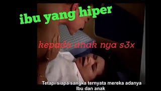 #ibuviral cinta terlarang anak kandung degan ibu  alur cerita deep trap #fup