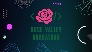 Rose Valley Hackathon - 2025