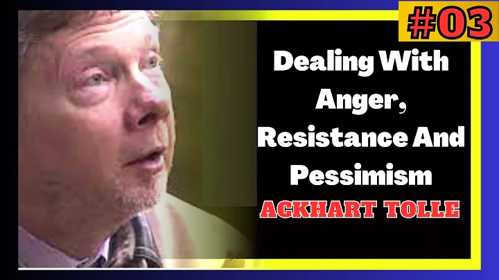 how to deal with anger, resistance and our pessimism words by #03 | ACKHART TOLLE