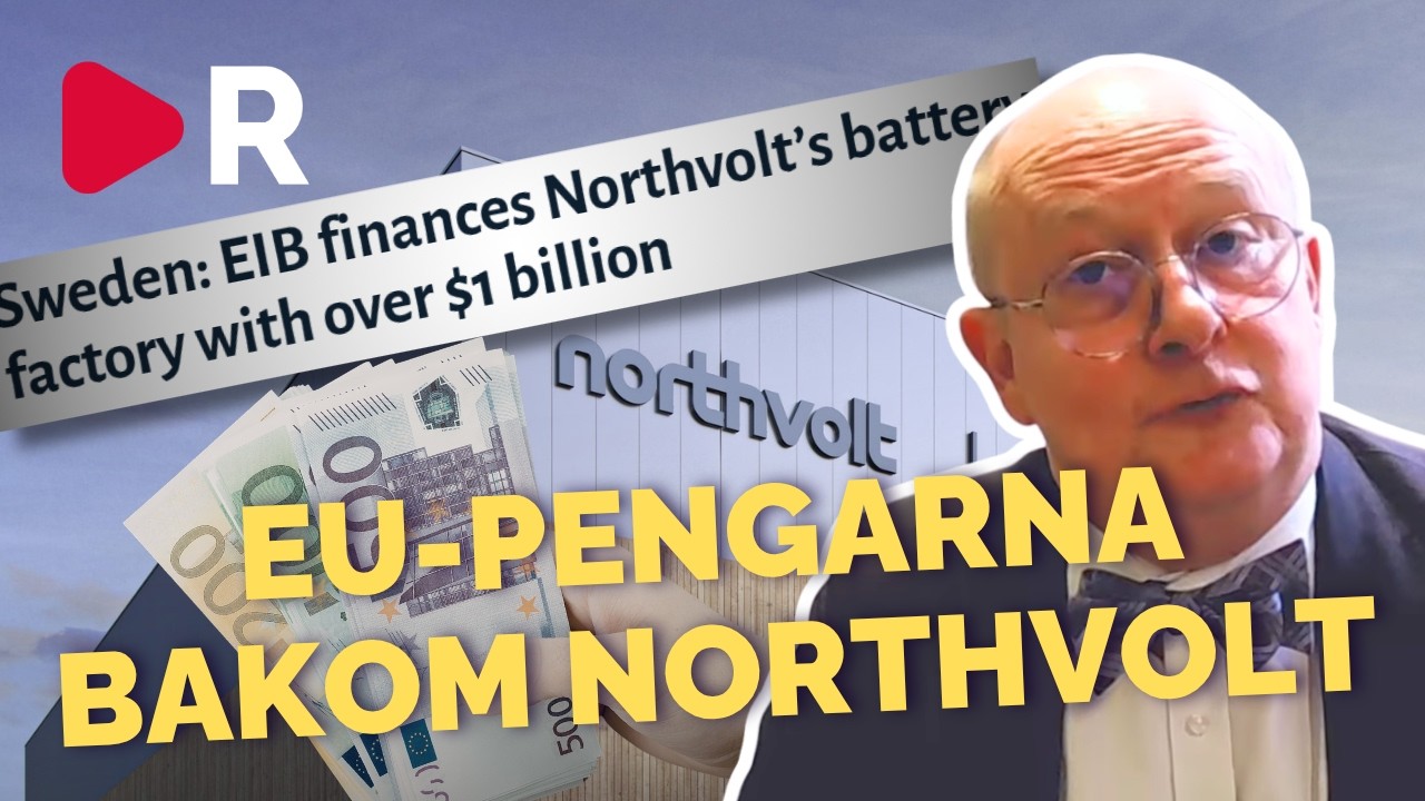 EU lånade miljarder till Northvolt – Dick Erixon (SD) rasar