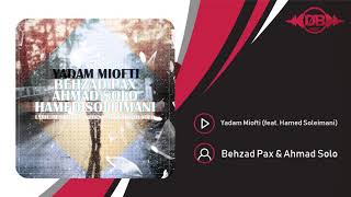 Behzad Pax & Ahmad Solo - Yadam Miofti (feat. Hamed Soleimani) | OFFICIAL TRACK