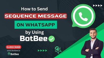 How to Set Up and Send Sequential Messages on WhatsApp with BotBee