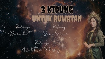 3 Kidung Ruwatan - Kidung Rumaket, Kidung Sepi Samun, Kidung Amukti Wening.