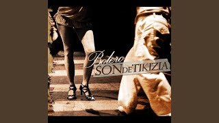 Video thumbnail of "Son De Tikizia - Si Volvieras"