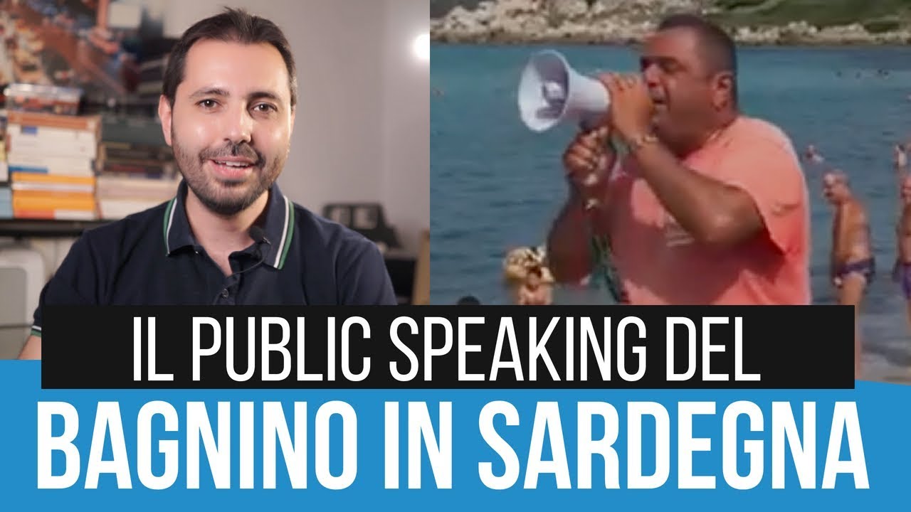 Perché il DISCORSO del BAGNINO in SARDEGNA è perfetto [PUBLIC SPEAKING]