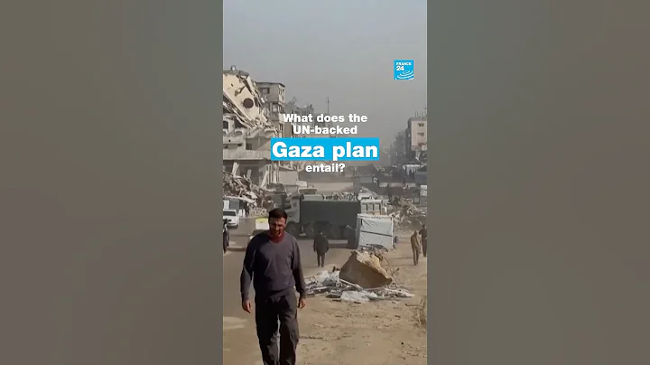 What does the UN-backed Gaza plan entail? • FRANCE 24 English