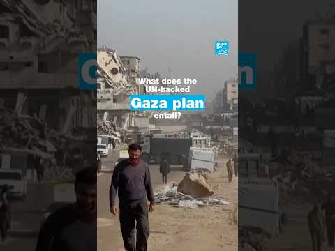 What does the UN-backed Gaza plan entail? • FRANCE 24 English