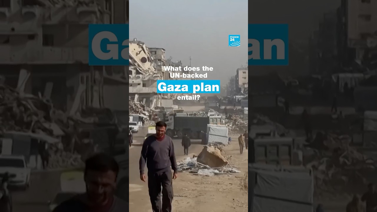 What does the UN-backed Gaza plan entail? • FRANCE 24 English
