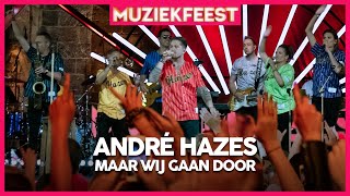 André Hazes - Maar wij gaan door (live met The André Hazes Band) | Muziekfeest op het Plein 2019