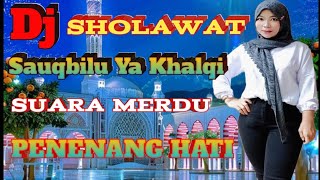 Download lagu DJ SHOLAWAT SAUQBILU YA KHALQI