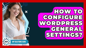 How To Configure WordPress General Settings? - WP Solutions Guru