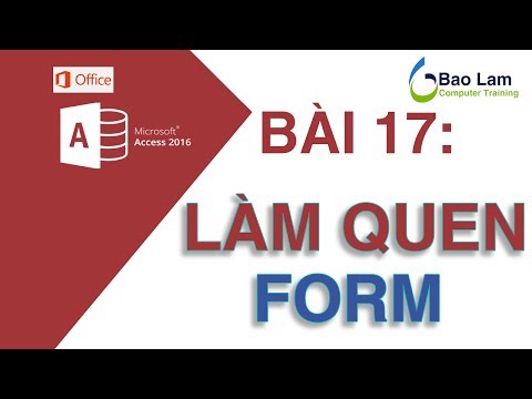 Video Microsoft Access 2016 Bài 17: Làm quen với FORM (BIỂU... - youtube