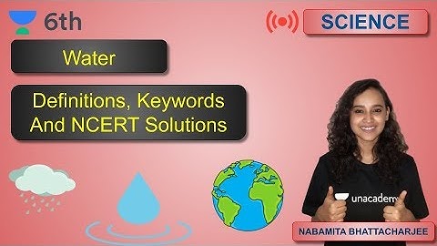 Water | Science | Unacademy Class 6 | Nabamita Bhattacharjee