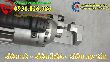 Máy cắt sắt thủy lực cầm tay tối đa phi 25mm. Máy cắt sắt thủy lực nhập khẩu Trung Quốc, Hàn Quốc