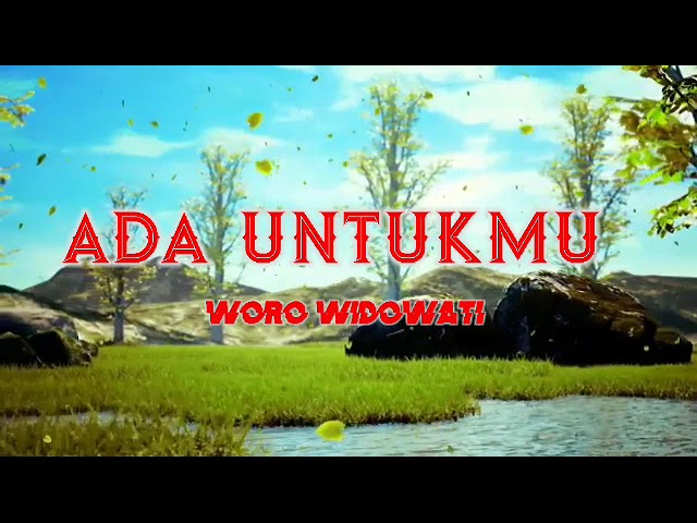 ADA UNTUKMU || WORO WIDOWATI LIRIK LAGU INDONESIA class=